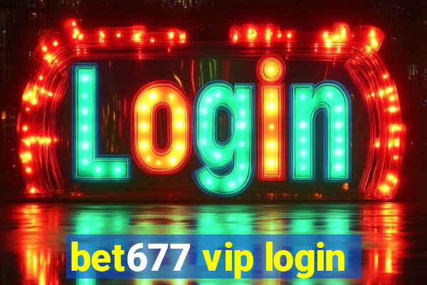 bet677 vip login